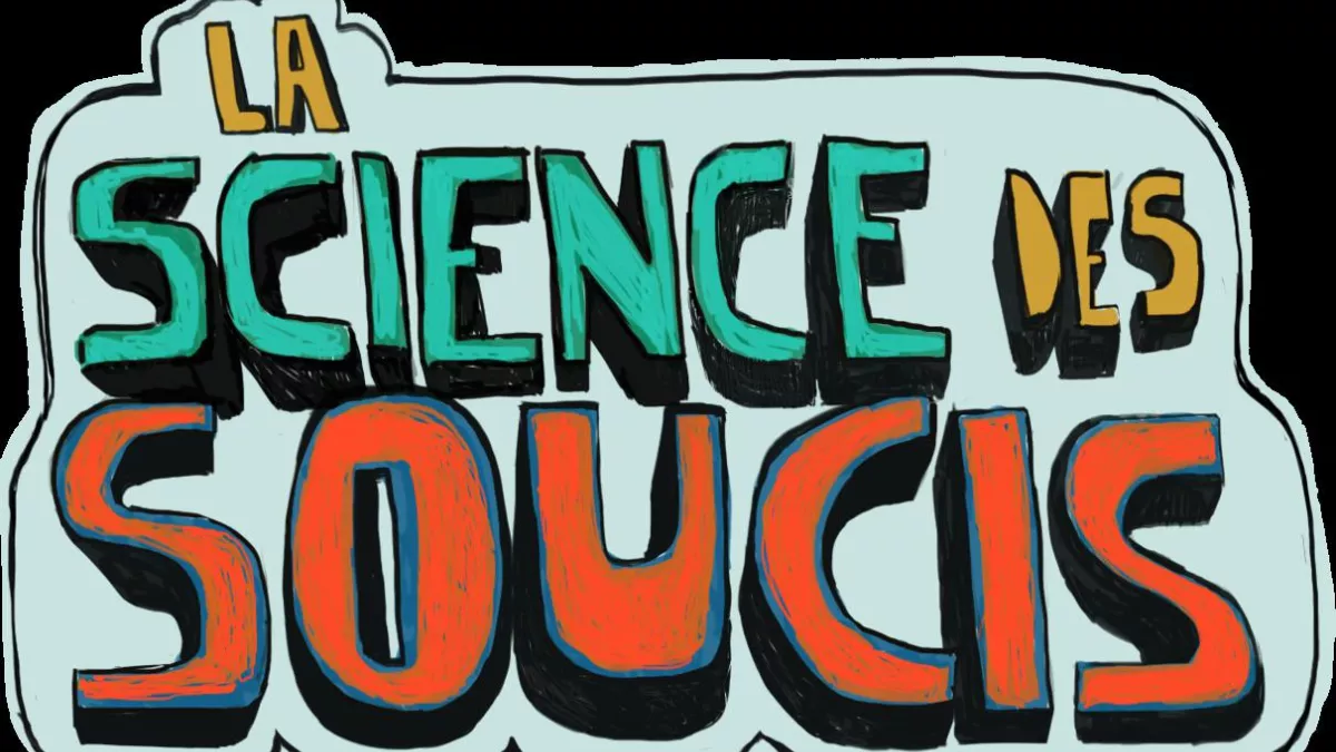 Vivement Lundi ! LA SCIENCE DES SOUCIS