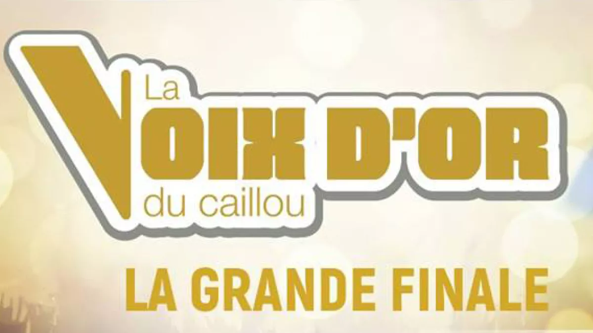 LA VOIX D'OR DU CAILLOU LA FINALE