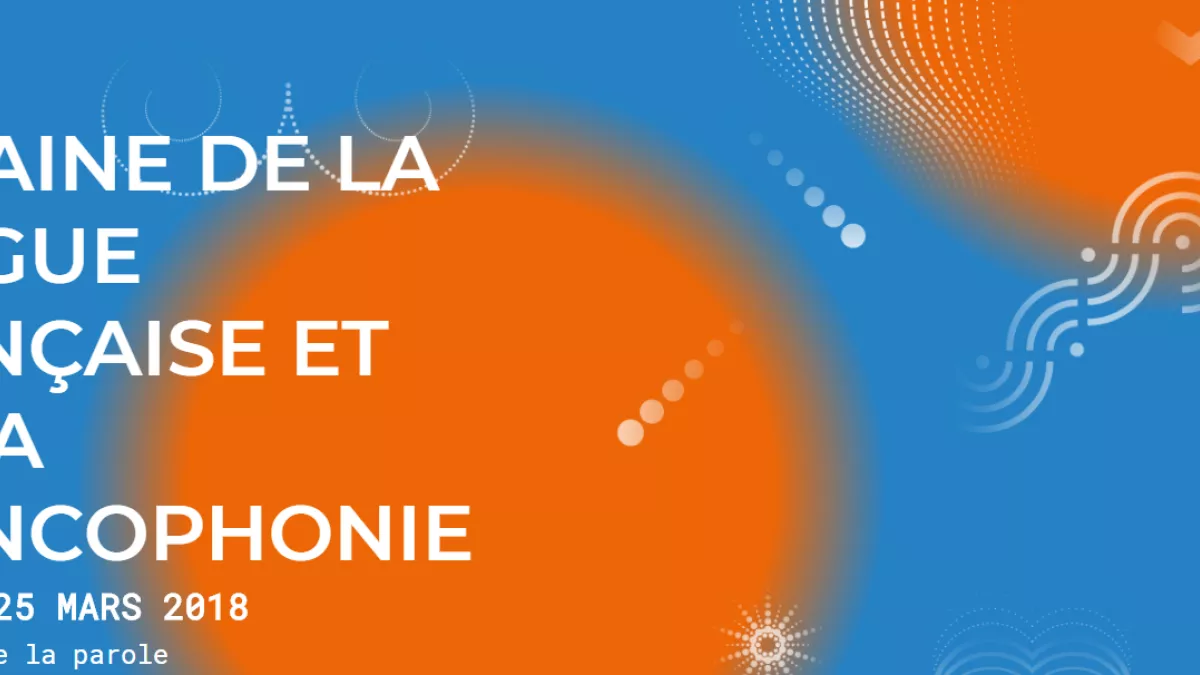 Semaine de la langue française et de la francophonie Semaine de la langue française et de la francophonie