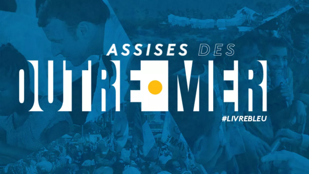 ASSISES DES OUTRE-MER ASSISES DES OUTRE-MER
