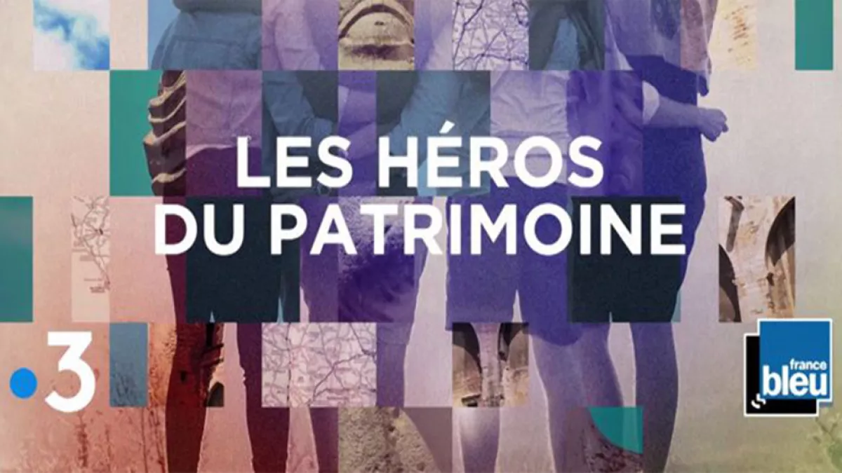 Les héros du patrimoine Les héros du patrimoine