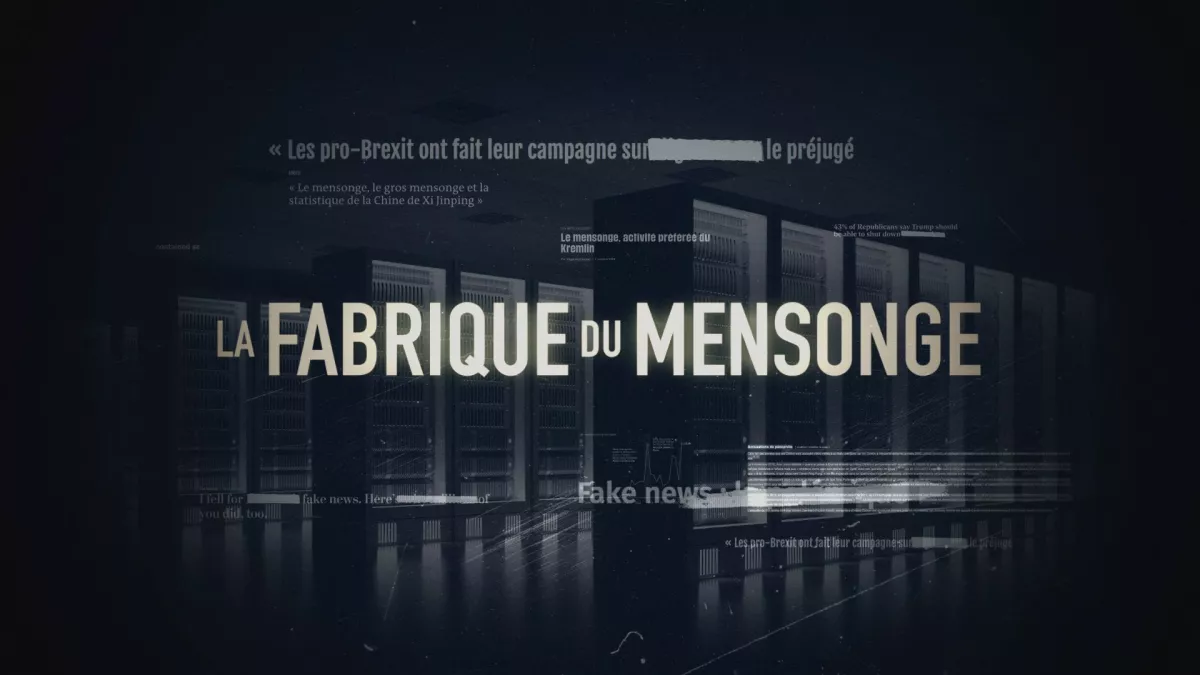 LA FABRIQUE DU MENSONGE LA FABRIQUE DU MENSONGE