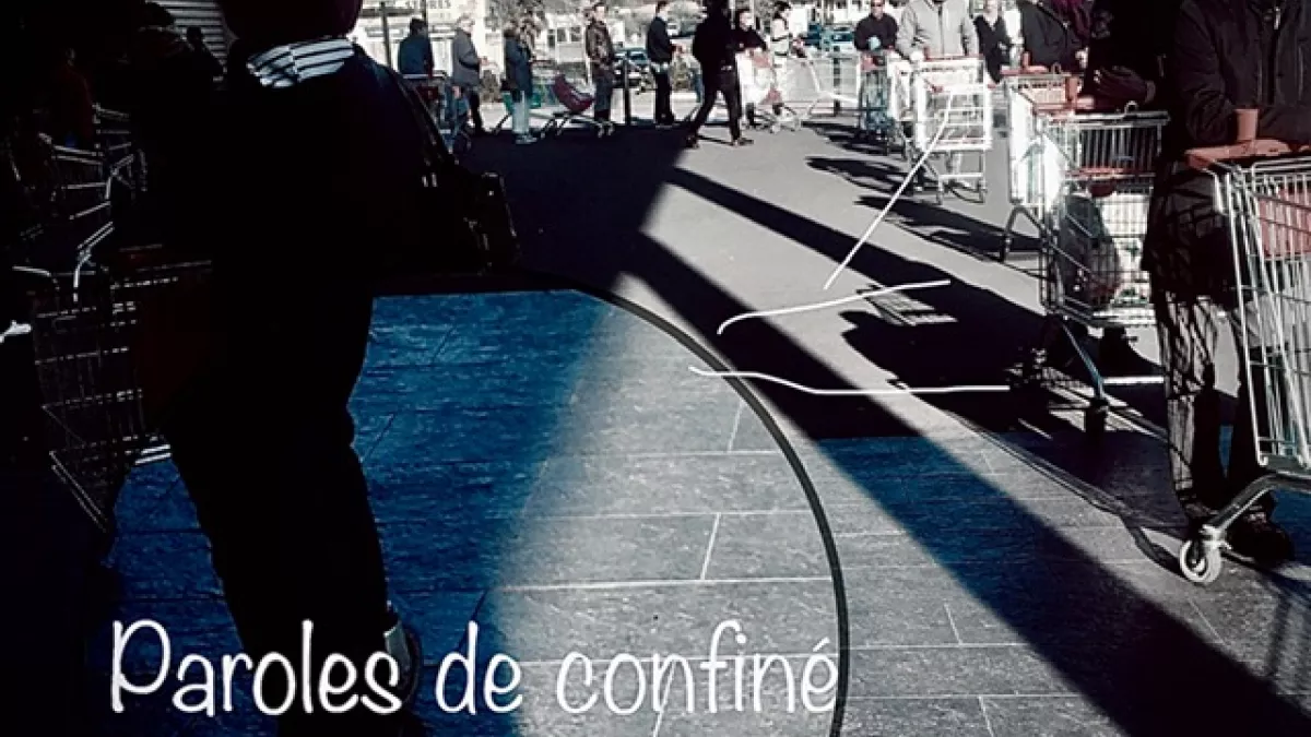 Paroles de confiné Paroles de confiné