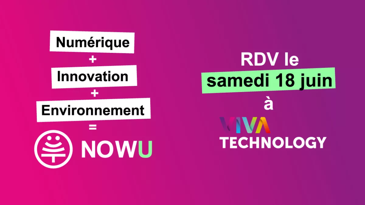 VIVATECH et NOWU