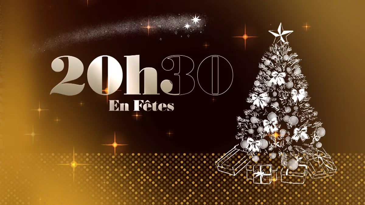 20H30 en fêtes 20H30 en fêtes