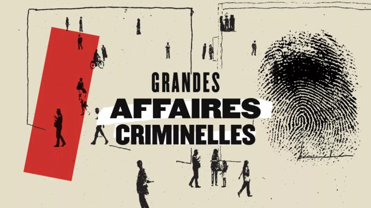 grandes affaires criminelles