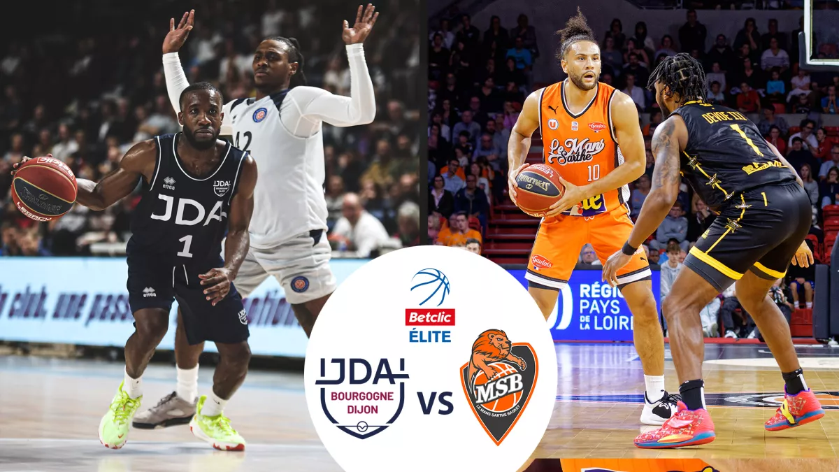 Basket Betlic Elite : JDA Dijon / Le Mans Basket Betlic Elite : JDA Dijon / Le Mans