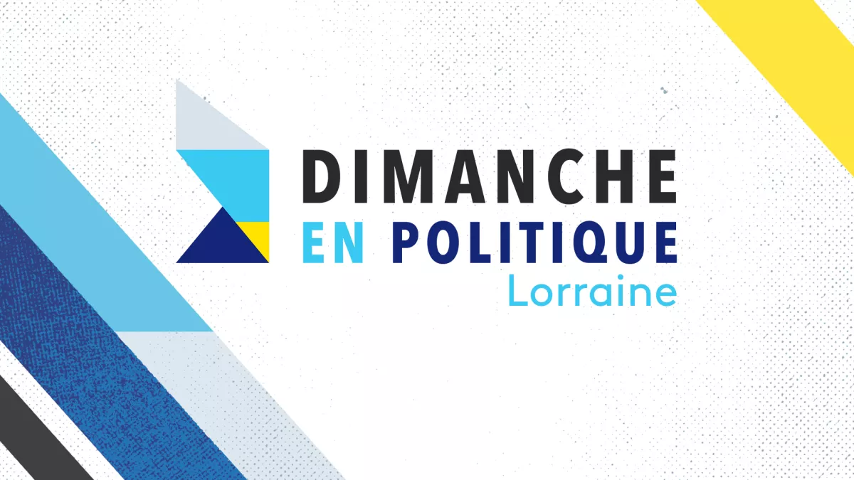 Dimanche en politique Lorraine Dimanche en politique Lorraine