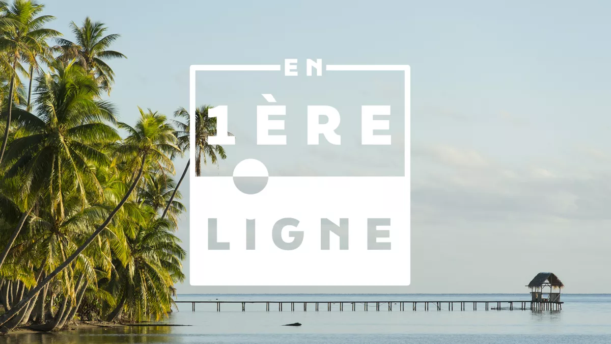 © Nathalie Guyon / FTV En 1ère ligne - Polynésie