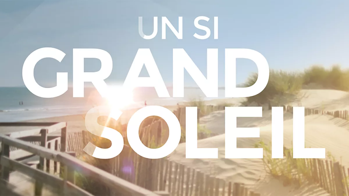 Un si grand soleil Un si grand soleil