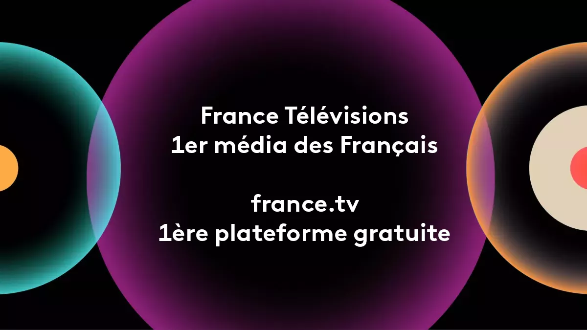 France télévisions 1er média france.tv 1ère plateforme des Français