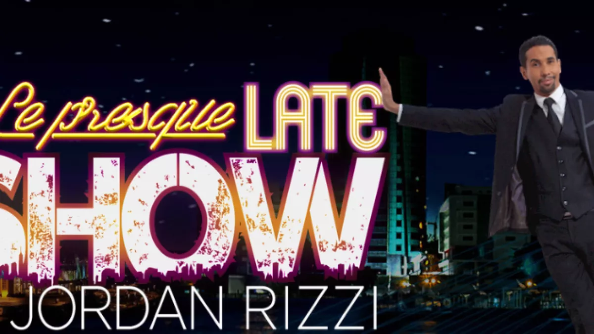 Le Presque Late Show de Jordan Rizzi Le Presque Late Show de Jordan Rizzi