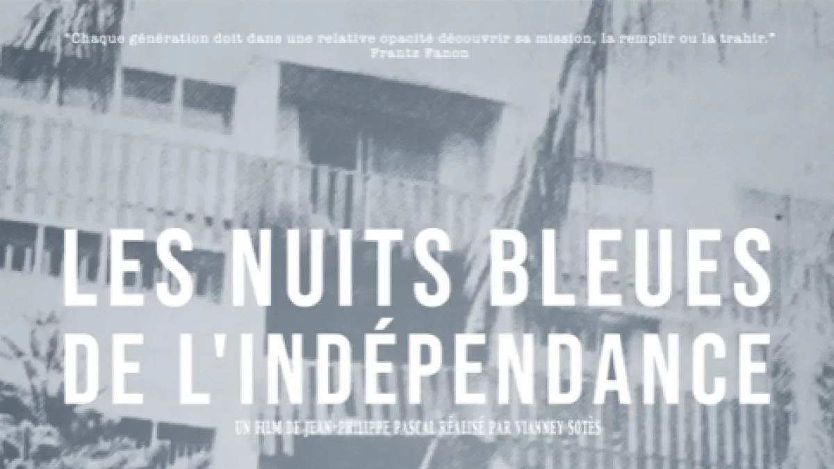 Documentaire : Les nuits bleues de l'indépendance Documentaire : Les nuits bleues de l'indépendance