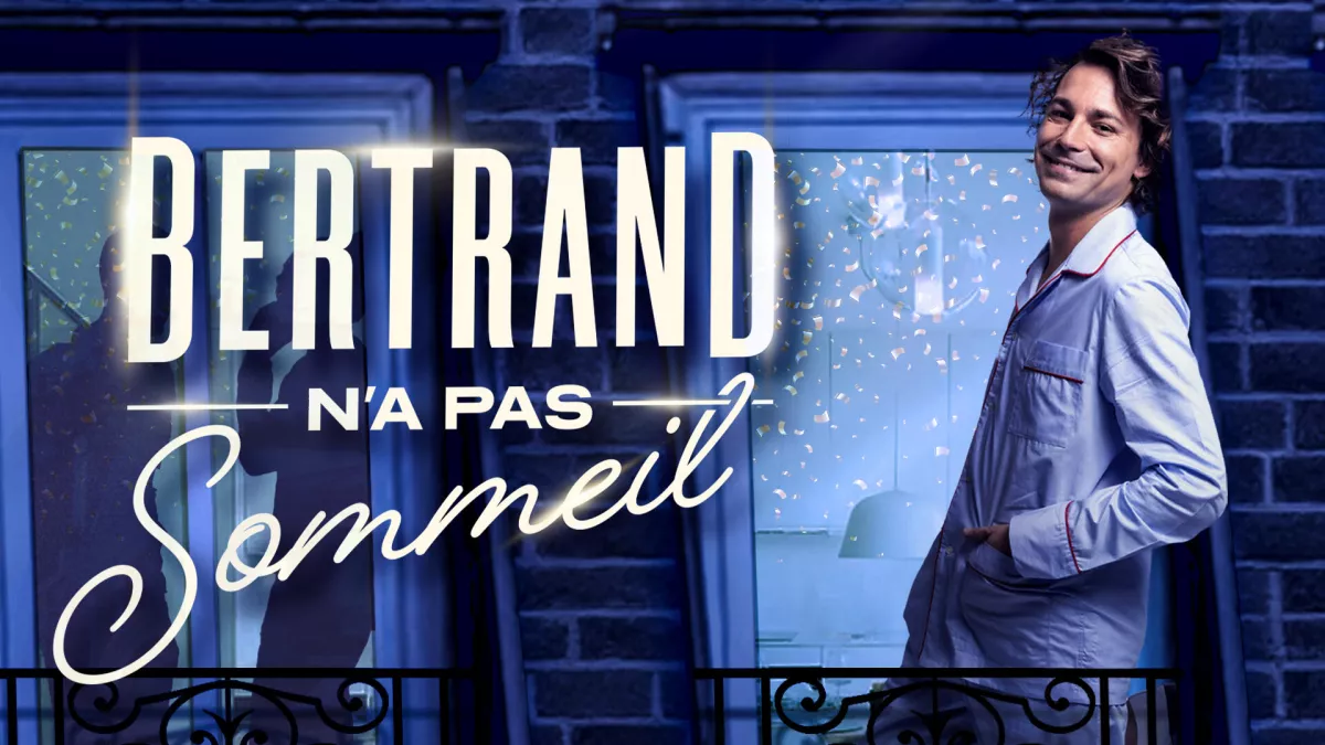 Bertrand n'a pas sommeil