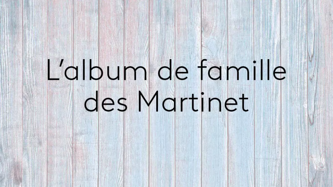 L'album de famille des Martinet