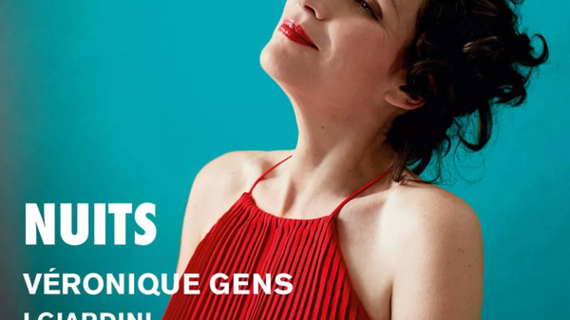 « Nuits » - Véronique Gens, I Giardini - Alpha Classics