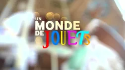 Un Monde de jouets Un Monde de jouets