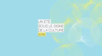 Un été 2016 sous le signe de la culture